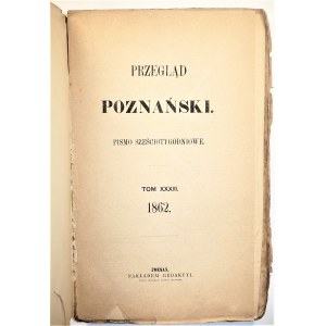 PRZEGLĄD POZNAŃSKI pismo sześciotygodniowe, tom XXXIII, Poznań 1862