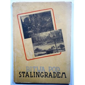 ŚWINIARSKI St., CIEPLAK Ignacy - Bitwa pod Stalingradem, Wojskowy Instytut Naukowo-Wydawniczy 1947