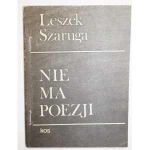 SZARUGA Leszek - Nie ma poezji, wydawnictwo KOS, Kraków 1981, ilustrowała M. Bundzewicz
