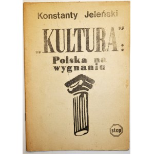 JELEŃSKI Konstanty - Kultura Polska na wygnaniu, wydawnictwo STOP, Warszawa 1984