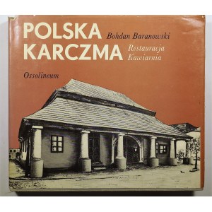 [POLSKIE RZEMIOSŁO] BARANOWSKI Bohdan - Polska karczma. Restauracja. Kawiarnia. Ossolineum 1979