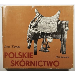 [POLSKIE RZEMIOSŁO] TURNAU Irena - Polskie skórnictwo. Ossolineum 1983