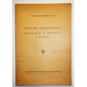 SZOŁDRSKI Władysław - Kościół Dominikanów Kaplica P. Jezusa w Kościanie, Włocławek 1927, rzadkie