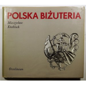 [POLSKIE RZEMIOSŁO] KNOBLOCH Mieczysław - Polska biżuteria, Ossolineum 1980