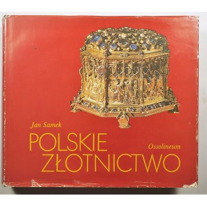 [POLSKIE RZEMIOSŁO] SAMEK Jan - Polskie złotnictwo, Ossolineum 1988