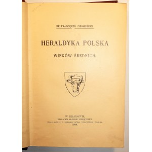 PIEKOSIŃSKI Franciszek - Heraldyka Polska wieków średnich, Kraków 1899
