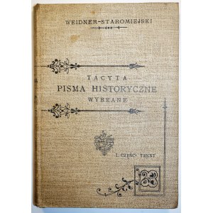 WEIDNER - STAROMIEJSKI - Tacyta pisma historyczne wybrane, część I: Tekst, Wiedeń i Praga 1898