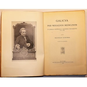 SZUMOWSKI Władysław - Galicya pod względem medycznym za Jędrzeje Krupińskiego pierwszego protomedyka 1772-1783, z portretem, Lwów 1907r.