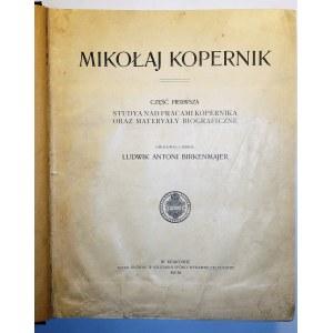 BIRKENMAJER Ludwik antoni - Mikołaj Kopernik, część pierwsza: Studya nad pracami Kopernika oraz materiały biograficzne, Kraków 1900r.