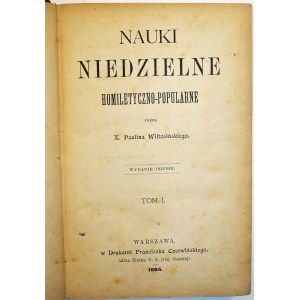WITOSIŃSKI Paulin - Nauki niedzielne homiletyczno-popularne, tom I-II, Warszawa 1884-85
