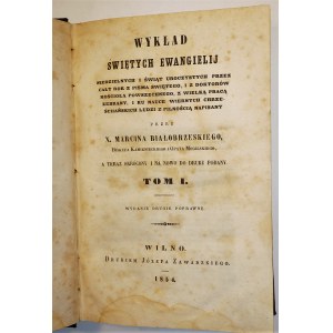 BIAŁOBRZESKI Marcin - Wykład świętych ewangelij, tom I, Wilno 1854, drukiem J. Zawadzkiego