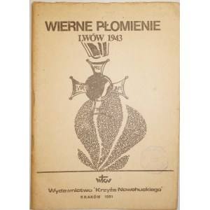 [BIBUŁA] Wierne płomienie Lwów 1943 - Wydawnictwo Krzyża Nowohuckiego, Kraków 1981