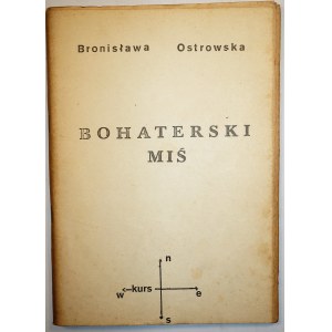 [BIBUŁA] OSTROWSKA Barbara - Bohaterski miś, Wydawnictwo KURS, 1984r.