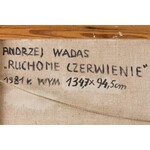 Andrzej WADAS (ur. 1930), Ruchome czerwienie, 1981