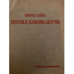 Wiesława Cichowiczówna, Krótki zarys historji koronkarstwa