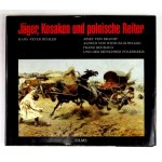 BUHLER Hans-Peter - Jager, Kosaken und polnische Reiter. Josef von Brandt, Alfred von Wierusz-...