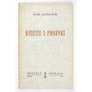 KACZMARSKI Jacek - Wiersze i piosenki. Przedmowa Jacka Bierezina. Paryż 1983. Instytut Lit8, s. 142, [1]....