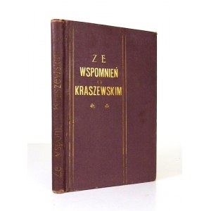 BRZOSTOWSKI Aleksander Bolesław - Ze wspomnień o Kraszewskim w setną rocznicę jego zgonu. Warszawa [przedm. 1912]...