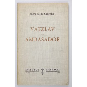 MROŻEK Sławomir - Vatzlav. Ambasador. Wyd. I