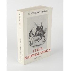 KIRKOR Stanisław - Legia Nadwiślańska 1808-1814 [Londyn 1981]