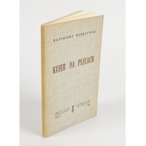 WIERZYŃSKI Kazimierz - Kufer na plecach [wydanie pierwsze Paryż 1964]
