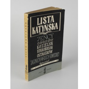 MOSZYŃSKI Adam - Lista Katyńska. Jeńcy obozów Kozielsk - Ostaszków - Starobielsk zaginieni w Rosji Sowieckiej [pierwsze książkowe wydanie Londyn 1949]