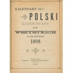 [1906] Kalendarz polski ilustrowany dla wszystkich na rok zwyczajny 1906