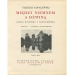 [Cuda Polski] ŁOPALEWSKI Tadeusz - Między Niemnem a Dźwiną. Ziemia Wileńska i Nowogródzka [Londyn 1955]