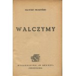 PRUSZYŃSKI Ksawery - Walczymy [wydanie pierwsze Jerozolima 1943]