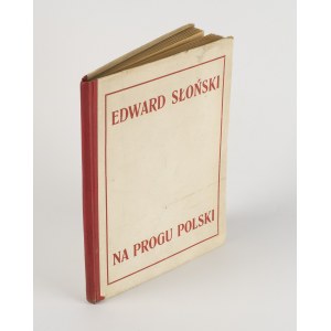 SŁOŃSKI Edward - Na progu Polski [1921] [il. Eligiusz Niewiadomski]