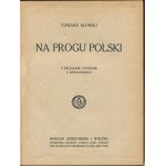 SŁOŃSKI Edward - Na progu Polski [1921] [il. Eligiusz Niewiadomski]