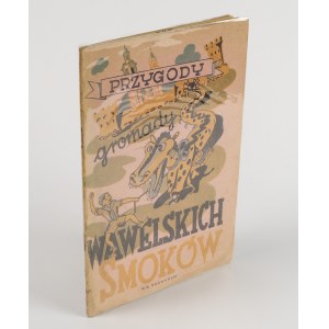 RADWAŃSKI W. B. - Przygody gromady wawelskich smoków [1946?]