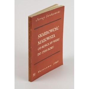 SENKOWSKI Jerzy - Skarbowość Mazowsza od końca XIV wieku do 1526 roku [1965]