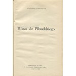 MACKIEWICZ Stanisław - Klucz do Piłsudskiego [wydanie pierwsze Londyn 1943]