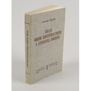 HELLER Michaił - Świat obozów koncentracyjnych a literatura sowiecka [wydanie pierwsze Paryż 1974]