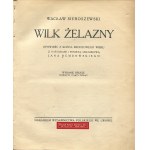 SIEROSZEWSKI Wacław - Wilk żelazny. Opowieść z końca bronzowego wieku [wydanie drugie 1914] [il. Jan Rembowski]