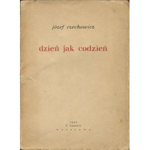 CZECHOWICZ Józef - Dzień jak codzień [wydanie pierwsze 1930]