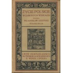 ŁOZIŃSKI Władysław - Życie polskie w dawnych wiekach (wiek XVI-XVIII) [1908]