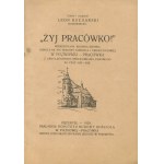 KUCHARSKI Leon - Żyj Pracówko! Wierszowana kronika-szopka osnuta na tle budowy kościoła i szkoły polskiej w Piątkowej-Pracówka z uwzględnieniem sprawozdania kasowego za czas 1935-1938 [Przemyśl 1939]