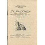 KUCHARSKI Leon - Żyj Pracówko! Wierszowana kronika-szopka osnuta na tle budowy kościoła i szkoły polskiej w Piątkowej-Pracówka z uwzględnieniem sprawozdania kasowego za czas 1935-1938 [Przemyśl 1939]