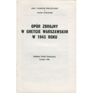 CIOŁKOSZ Adam, PEŁCZYŃSKI Tadeusz - Opór zbrojny w ghetcie warszawskim w 1943 roku [Londyn 1963]