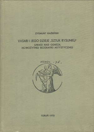 WAŹBIŃSKI Zygmunt - Vasari i jego dzieje 