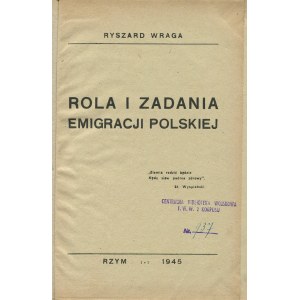 WRAGA Ryszard (wł. NIEZBRZYCKI Jerzy) - Rola i zadania emigracji polskiej [Rzym 1945]