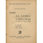 SZEWCZYK Roman - Mord na Zamku Lubelskim w dniu 22 lipca 1944 [1946]