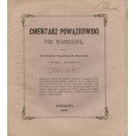 WÓJCICKI Kazimierz Władysław - Cmentarz Powązkowski pod Warszawą. Litografija M. Fajansa. Ryciny A. Matuszkiewicza [sześć zeszytów] [1855-1857]