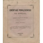 WÓJCICKI Kazimierz Władysław - Cmentarz Powązkowski pod Warszawą. Litografija M. Fajansa. Ryciny A. Matuszkiewicza [sześć zeszytów] [1855-1857]