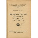 ZARYCHTA Apolonjusz - Emigracja polska 1918-1931 i jej znaczenie dla państwa [1933]