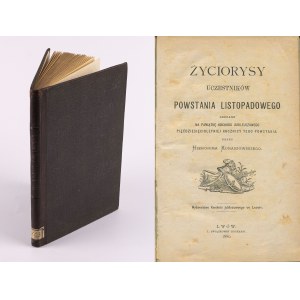 KUNASZOWSKI Hieronim - Życiorysy uczestników powstania listopadowego zebrane na pamiątkę obchodu jubileuszowego pięćdziesięcioletniej rocznicy tego powstania [Lwów 1880]