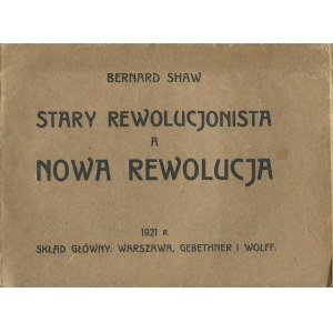 SHAW [George] Bernard - Stary rewolucjonista a nowa rewolucja [1921]
