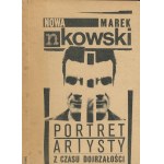 NOWAKOWSKI Marek - Portret artysty z czasu dojrzałości [wydanie pierwsze 1987] [AUTOGRAF I DEDYKACJA]